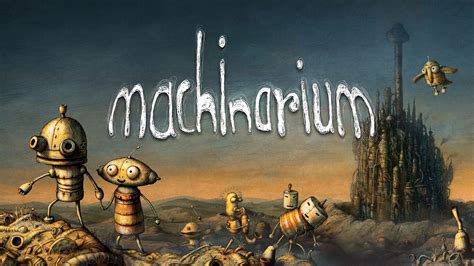 Machinarium, hauska ja kiehtova seikkailu robottien maailmassa!