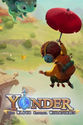 Yonder: The Cloud Catcher Chronicles – Kuinka voit pelastaa saaren mystisestä taikaepidemiasta?